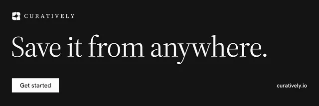 X header for Curatively: "Save it from anywhere." Split block style, poster layout, dark palette in black, grey.