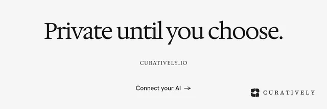 X header for Curatively: "Private until you choose." Swiss style, smallcaps layout, light palette in white, grey.