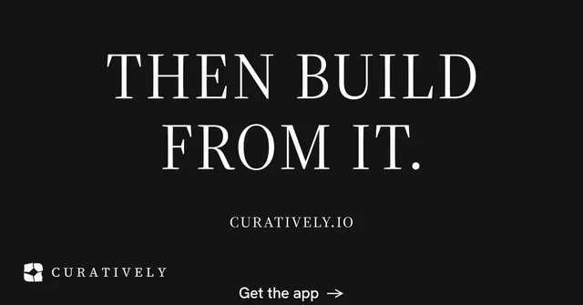 Social ad for Curatively: "Then build from it." Minimal luxury style, smallcaps layout, dark palette in black.