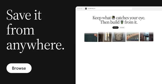 Social ad for Curatively: "Save it from anywhere." Photo poster style, browser layout, light palette in white, black, grey.