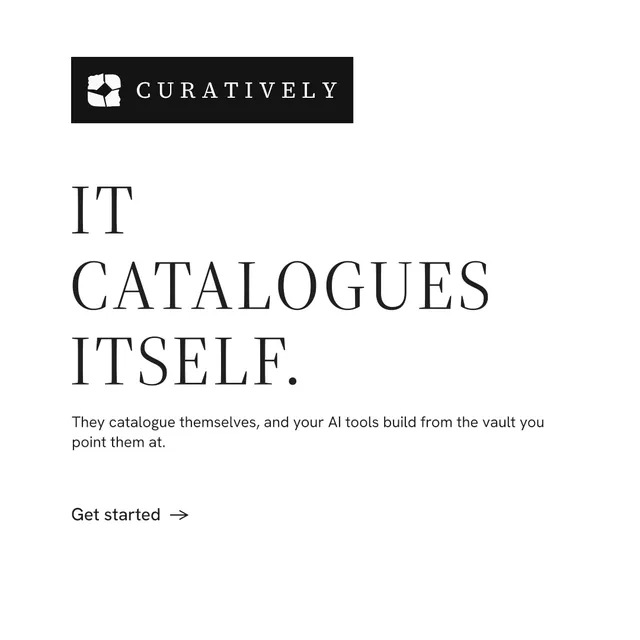 Instagram post for Curatively: "It catalogues itself." Minimal luxury style, announce layout, light palette in white.