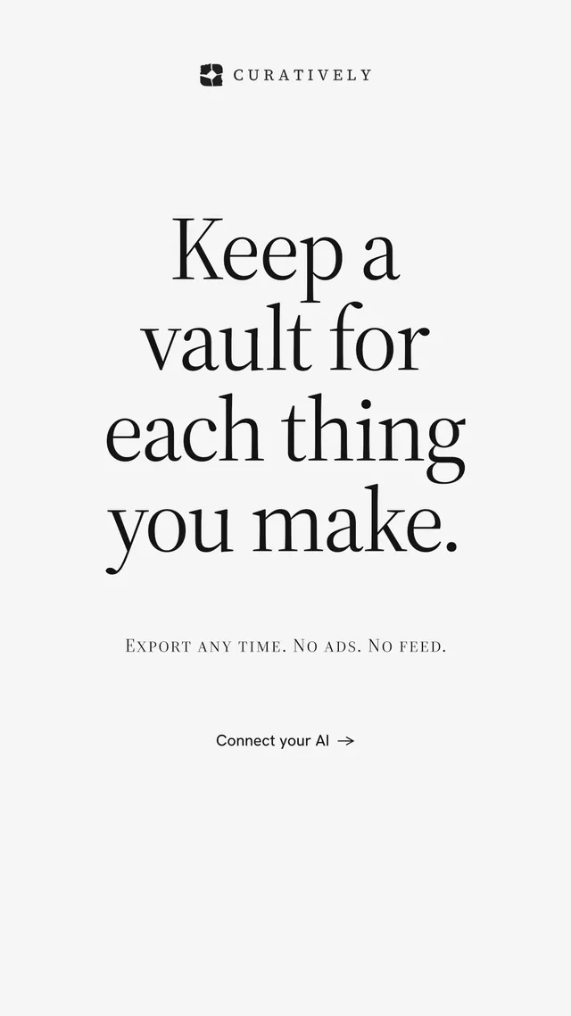 Instagram story for Curatively: "Keep a vault for each thing you make." Editorial style, smallcaps layout, light palette in white, grey.