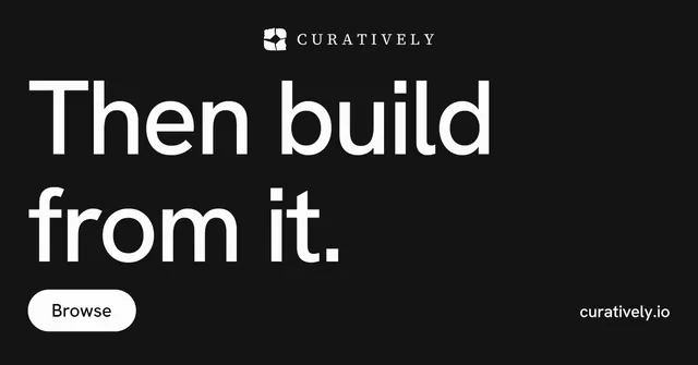 Social ad for Curatively: "Then build from it." Photo poster style, poster layout, dark palette in black.