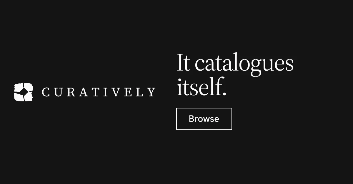 Social ad for Curatively: "It catalogues itself." Editorial style, logo hero layout, dark palette in black.
