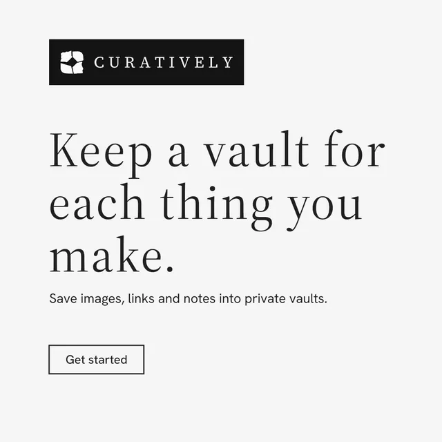 Instagram post for Curatively: "Keep a vault for each thing you make." Editorial style, announce layout, light palette in white, grey.