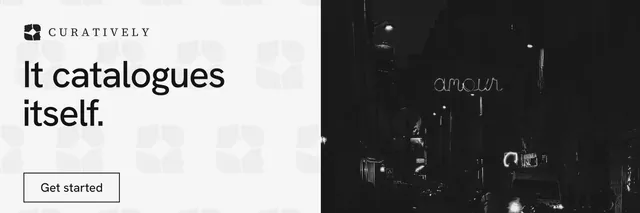 X header for Curatively: "It catalogues itself." Editorial style, bottom layout, light palette in white, black.