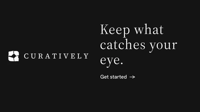 Landscape graphic for Curatively: "Keep what catches your eye." Minimal luxury style, logo hero layout, dark palette in black.