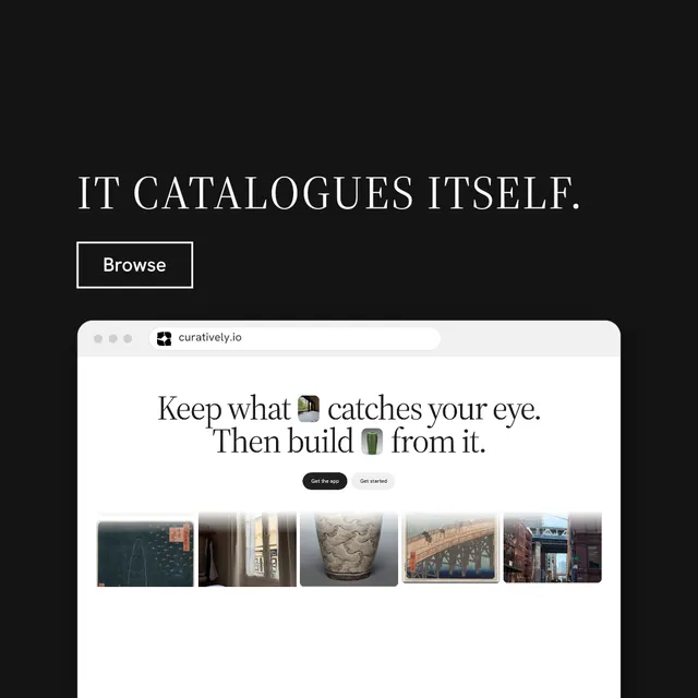 Instagram post for Curatively: "It catalogues itself." Editorial style, browser layout, dark palette in black, white, grey.
