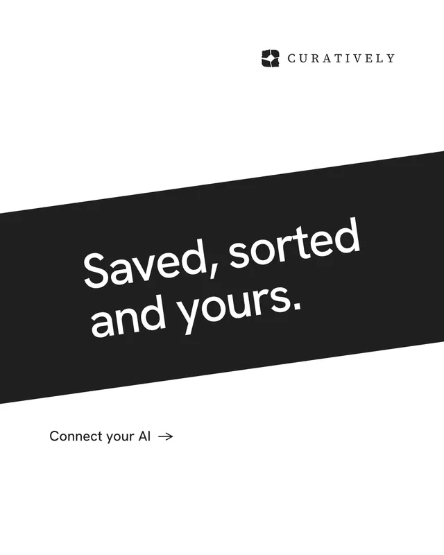 Instagram portrait post for Curatively: "Saved, sorted and yours." Minimal luxury style, diagonal layout, light palette in white, black.