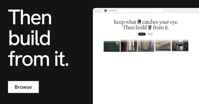 Social ad for Curatively: "Then build from it." Swiss style, browser layout, light palette in white, black, grey.