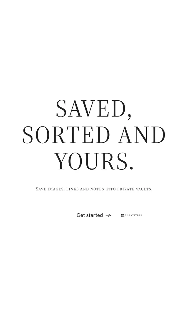 Instagram story for Curatively: "Saved, sorted and yours." Minimal luxury style, smallcaps layout, light palette in white.