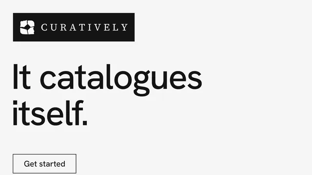 Landscape graphic for Curatively: "It catalogues itself." Editorial style, announce layout, light palette in white, black, grey.