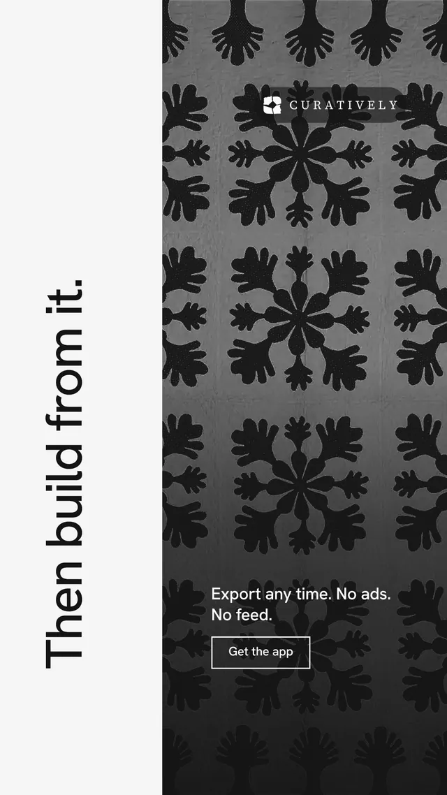 Instagram story for Curatively: "Then build from it." Editorial style, vertical layout, light palette in white, black, grey.
