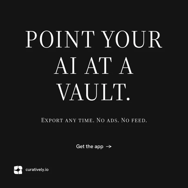 Instagram post for Curatively: "Point your AI at a vault." Photo poster style, smallcaps layout, dark palette in black, grey.