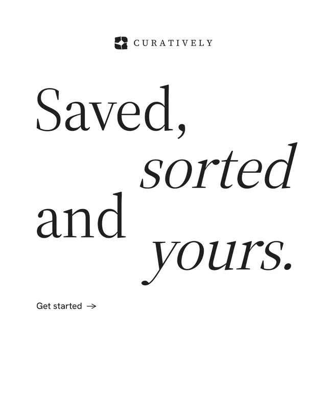 Instagram portrait post for Curatively: "Saved, sorted and yours." Minimal luxury style, stacked layout, light palette in white.