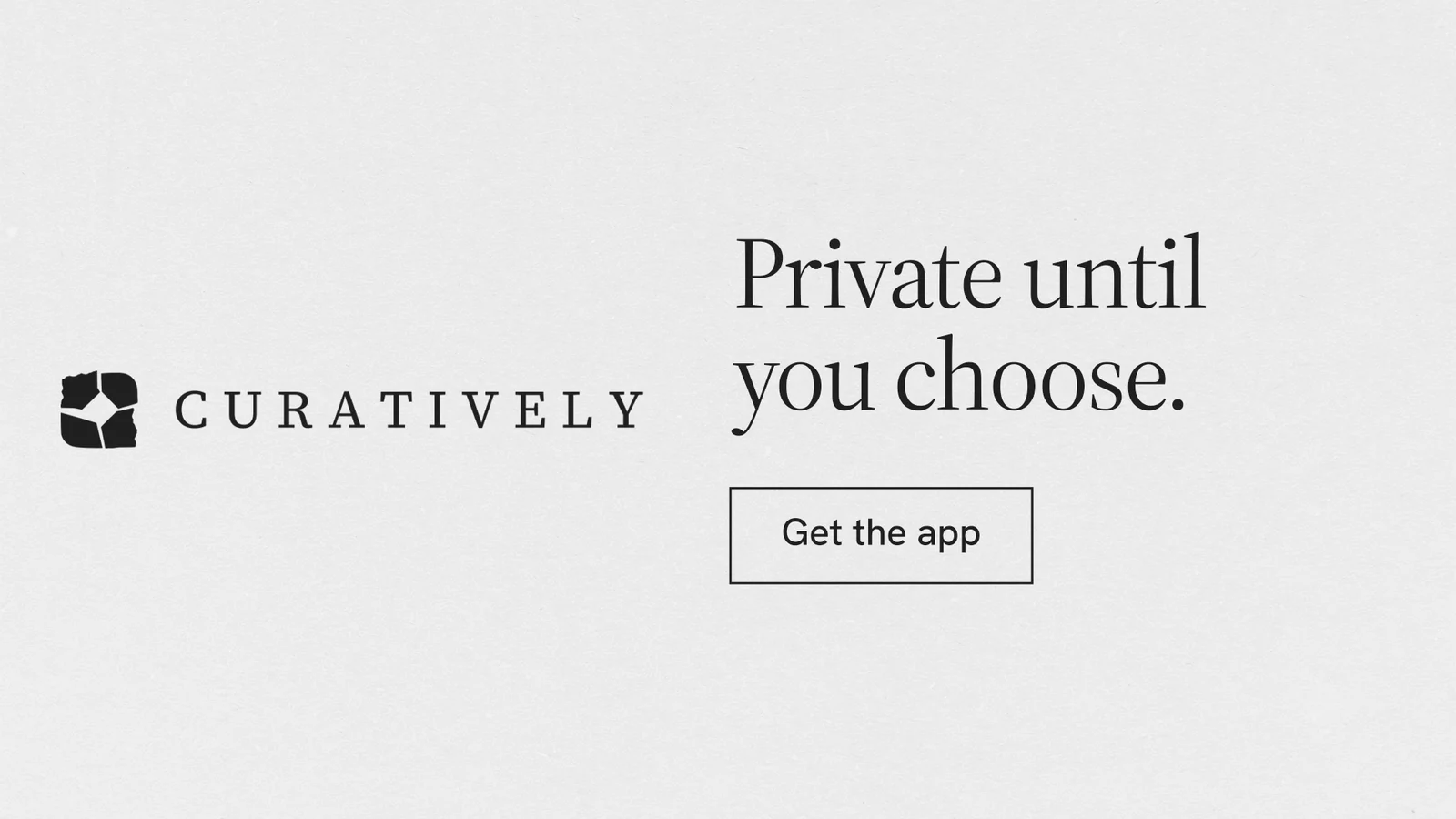 Landscape graphic for Curatively: "Private until you choose." Editorial style, logo hero layout, light palette in white, grey.
