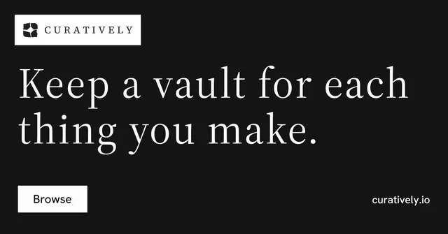 Social ad for Curatively: "Keep a vault for each thing you make." Split block style, poster layout, dark palette in black, grey.