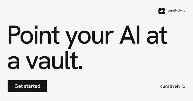 Social ad for Curatively: "Point your AI at a vault." Swiss style, poster layout, light palette in white, grey.