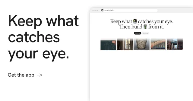 Social ad for Curatively: "Keep what catches your eye." Minimal luxury style, browser layout, light palette in white, grey.
