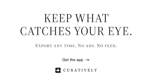Social ad for Curatively: "Keep what catches your eye." Minimal luxury style, smallcaps layout, light palette in white.