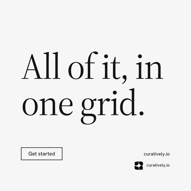 Instagram post for Curatively: "All of it, in one grid." Editorial style, poster layout, light palette in white, grey.