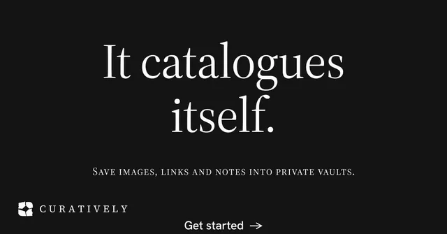 Social ad for Curatively: "It catalogues itself." Minimal luxury style, smallcaps layout, dark palette in black.