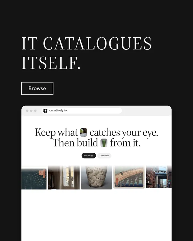 Instagram portrait post for Curatively: "It catalogues itself." Editorial style, browser layout, light palette in black, white, grey.