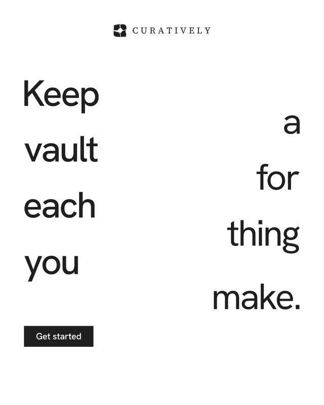 Instagram portrait post for Curatively: "Keep a vault for each thing you make." Swiss style, stacked layout, light palette in white.