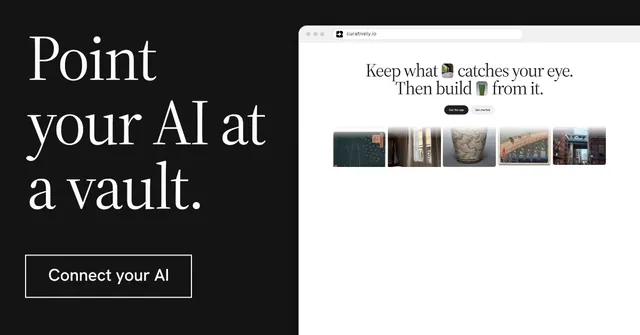 Social ad for Curatively: "Point your AI at a vault." Editorial style, browser layout, light palette in white, black.