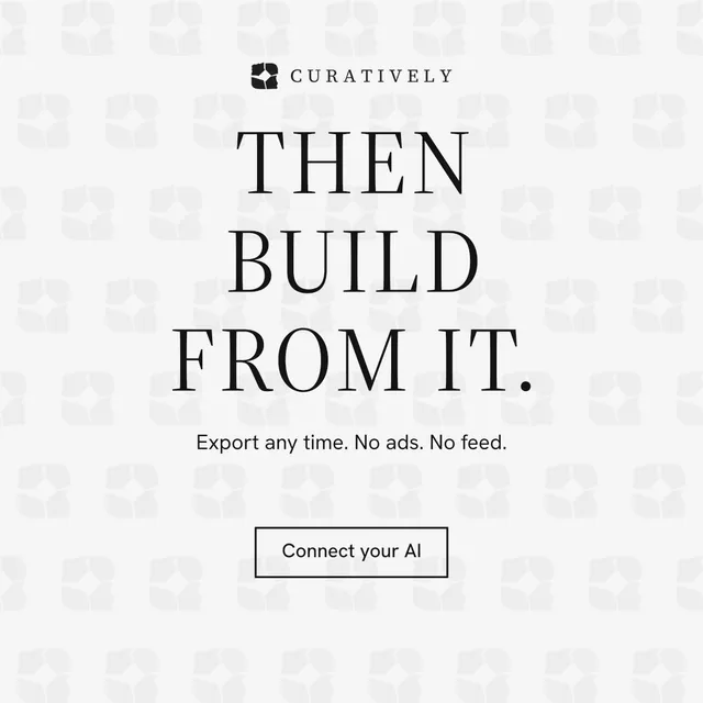 Instagram post for Curatively: "Then build from it." Editorial style, centred layout, light palette in white.