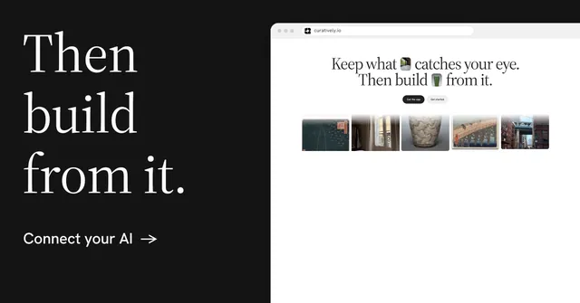Social ad for Curatively: "Then build from it." Minimal luxury style, browser layout, light palette in white, black.