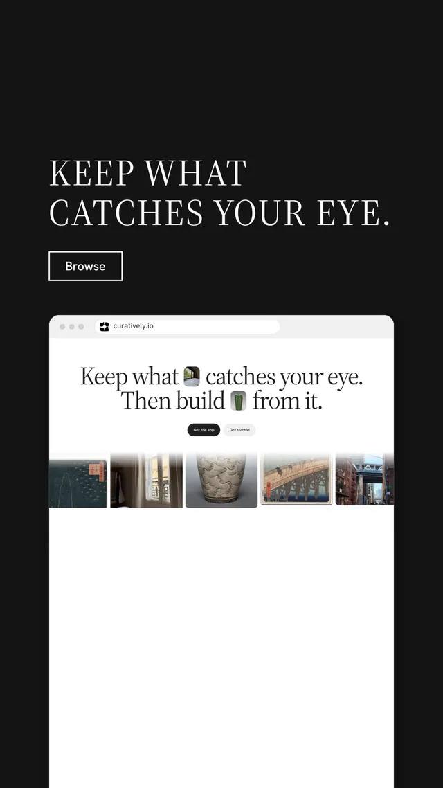 Instagram story for Curatively: "Keep what catches your eye." Editorial style, browser layout, light palette in black, white, grey.