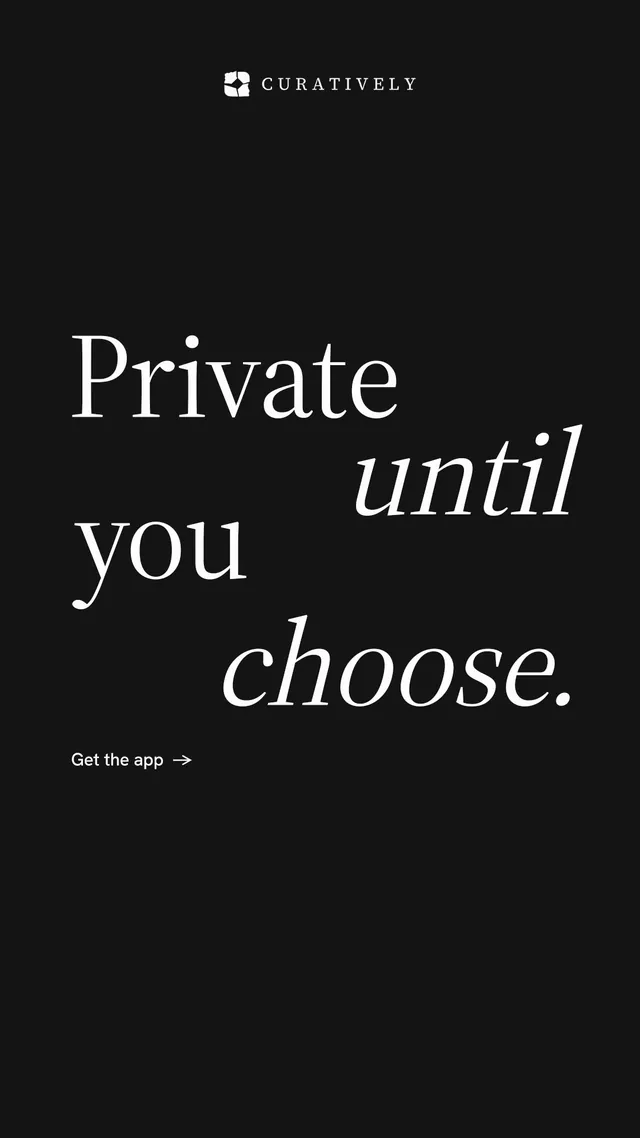 Instagram story for Curatively: "Private until you choose." Minimal luxury style, stacked layout, dark palette in black.
