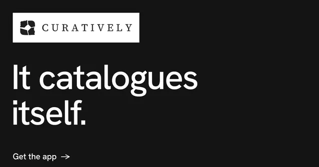 Social ad for Curatively: "It catalogues itself." Minimal luxury style, announce layout, dark palette in black, grey.