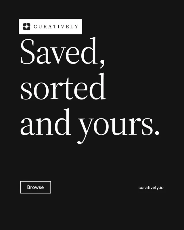 Instagram portrait post for Curatively: "Saved, sorted and yours." Editorial style, poster layout, dark palette in black, grey.