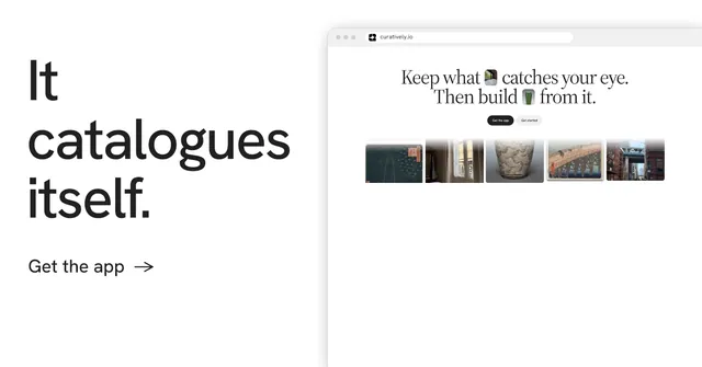 Social ad for Curatively: "It catalogues itself." Minimal luxury style, browser layout, light palette in white, grey.