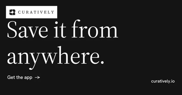 Social ad for Curatively: "Save it from anywhere." Minimal luxury style, poster layout, dark palette in black, grey.