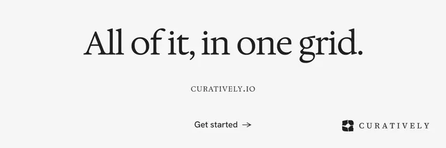 X header for Curatively: "All of it, in one grid." Editorial style, smallcaps layout, light palette in white.
