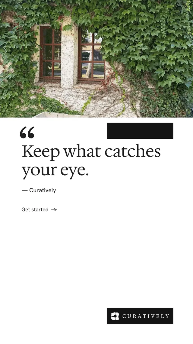 Instagram story for Curatively: "Saved, sorted and yours." Minimal luxury style, quote layout, light palette in white, green, grey.