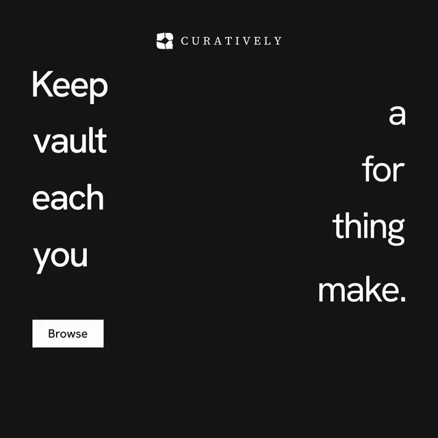 Instagram post for Curatively: "Keep a vault for each thing you make." Swiss style, stacked layout, dark palette in black.