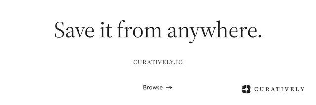 X header for Curatively: "Save it from anywhere." Minimal luxury style, smallcaps layout, light palette in white.