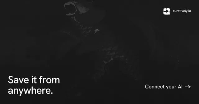 Social ad for Curatively: "Save it from anywhere." Editorial style, image led layout, dark palette in black.
