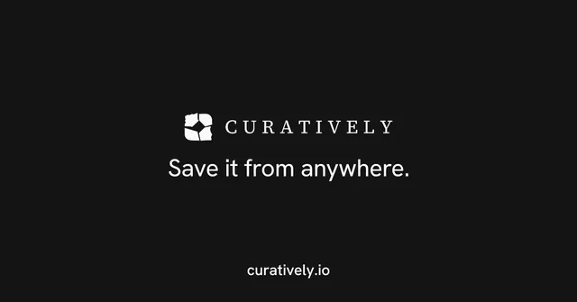 Social ad for Curatively: "Save it from anywhere." Editorial style, end card layout, dark palette in black.