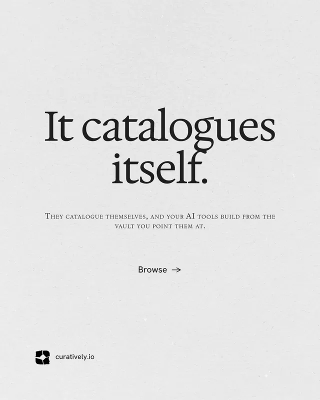 Instagram portrait post for Curatively: "It catalogues itself." Editorial style, smallcaps layout, light palette in white, grey.