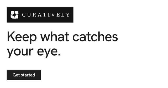 Social ad for Curatively: "Keep what catches your eye." Swiss style, announce layout, light palette in white, black, grey.