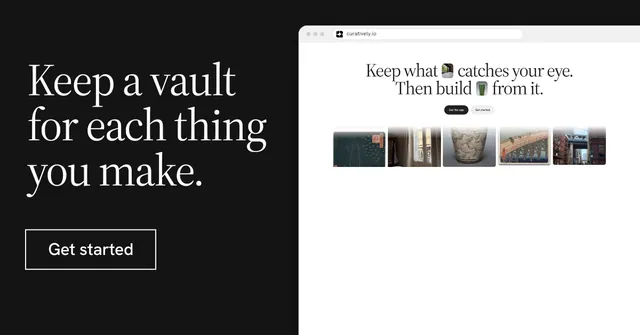 Social ad for Curatively: "Keep a vault for each thing you make." Editorial style, browser layout, light palette in white, black.