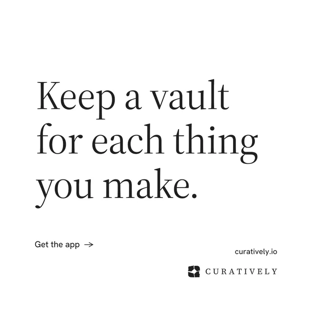 Instagram post for Curatively: "Keep a vault for each thing you make." Minimal luxury style, poster layout, light palette in white.