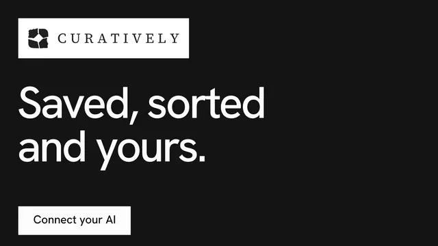 Landscape graphic for Curatively: "Saved, sorted and yours." Swiss style, announce layout, dark palette in black, grey, white.