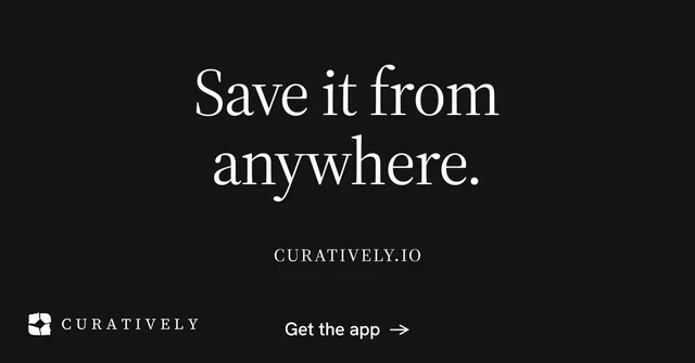 Social ad for Curatively: "Save it from anywhere." Photo poster style, smallcaps layout, dark palette in black.