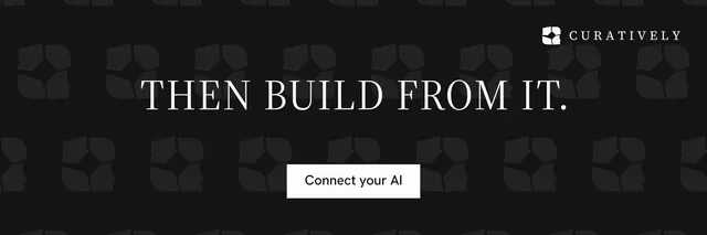 X header for Curatively: "Then build from it." Split block style, centred layout, dark palette in black, grey.